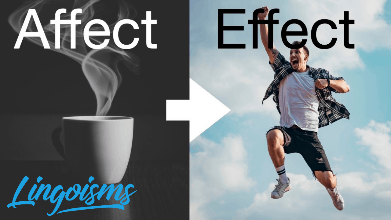 have an effect or affect on someone