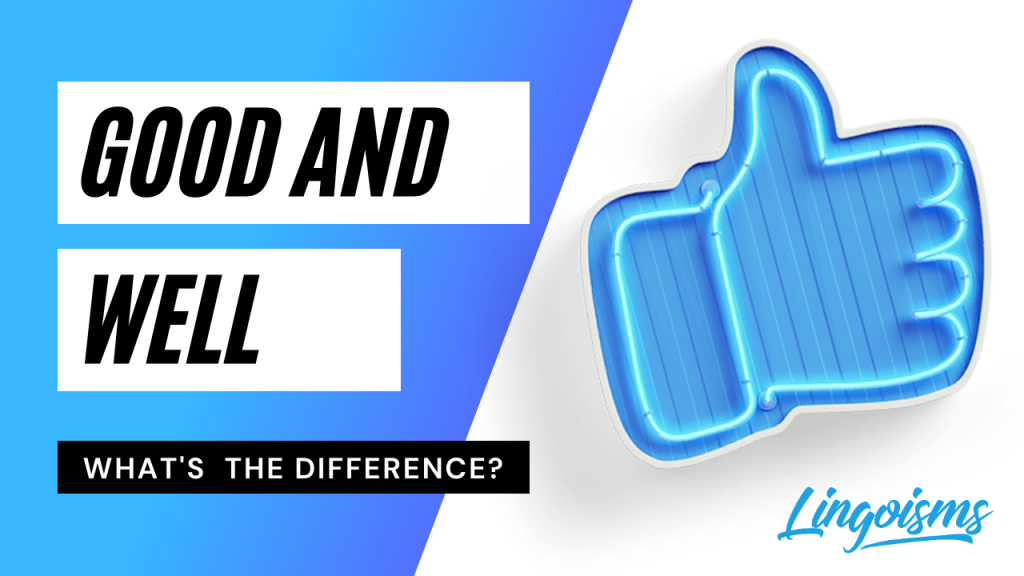 Feature image for the difference between good and well